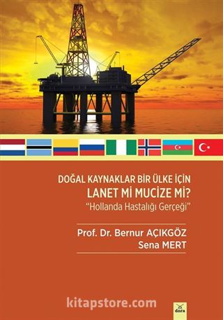 Doğal Kaynaklar Bir Ülke İçin Lanet mi Mucize mi ?