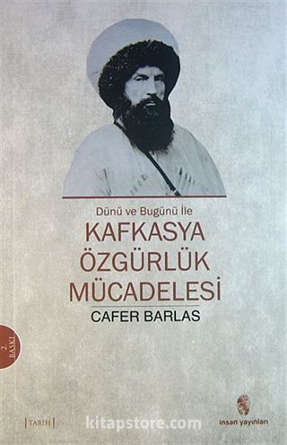 Dünü ve Bugünü İle Kafkasya Özgürlük Mücadelesi