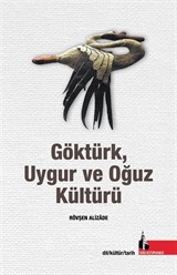 Göktürk, Uygur ve Oğuz Kültürü