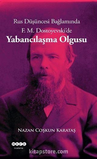 Rus Düşüncesi Bağlamında F. M. Dostoyevski'de Yabancılaşma Olgusu