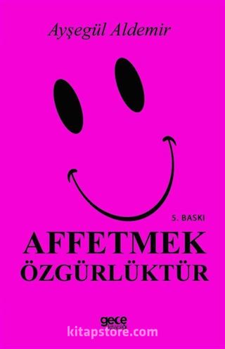 Affetmek Özgürlüktür