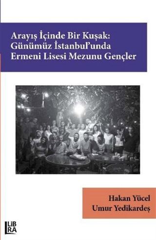 Arayış İçinde Bir Kuşak:Günümüz İstanbul'unda Ermeni Lisesi Mezunu Gençler