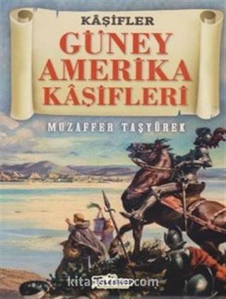 Güney Amerika Kaşifleri-Kaşifler Dizisi