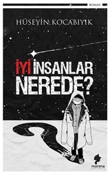 İyi İnsanlar Nerede?