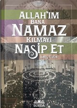 Allah'ım Bana Namaz Kılmayı Nasip Et