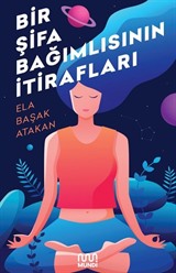 Bir Şifa Bağımlısının İtirafları