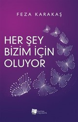 Her Şey Bizim İçin Oluyor