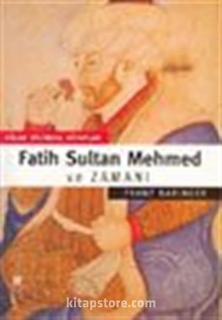 Fatih Sultan Mehmed ve Zamanı