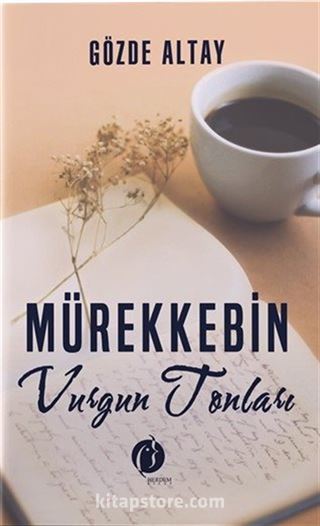 Mürekkebin Vurgun Tonları