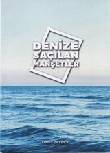 Denize Saçılan Manşetler