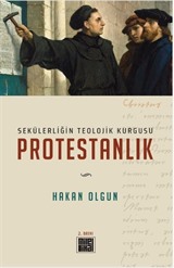 Sekülerliğin Teolojik Kurgusu Protestanlık