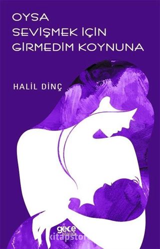 Oysa Sevişmek İçin Girmedim Koynuna