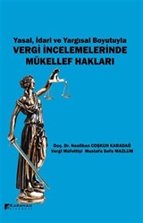 Yasal, İdari ve Yargısal Boyutuyla Vergi İncelemelerinde Mükellef Hakları