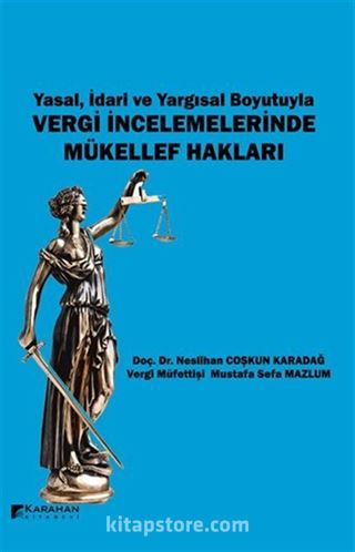 Yasal, İdari ve Yargısal Boyutuyla Vergi İncelemelerinde Mükellef Hakları