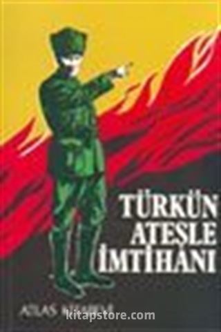 Türkün Ateşle İmtihanı