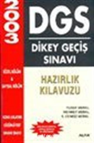 DGS Dikey Geçis Sınavı Hazırlık Kılavuzu 2003