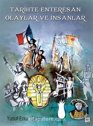 Tarihte Enteresan Olaylar ve İnsanlar