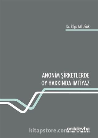 Anonim Şirketlerde Oy Hakkında İmtiyaz