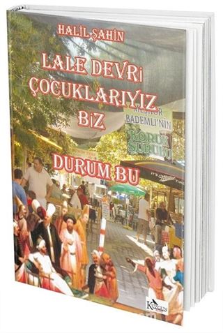 Lale Devri Çocuklarıyız Biz Durum Bu