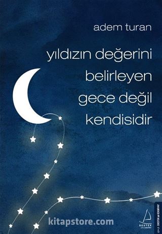 Yıldızın Değerini Belirleyen Gece Değil Kendisidir