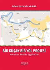 Bir Kuşak Bir Yol Projesi: Kavramlar, Aktörler, Uygulamalar