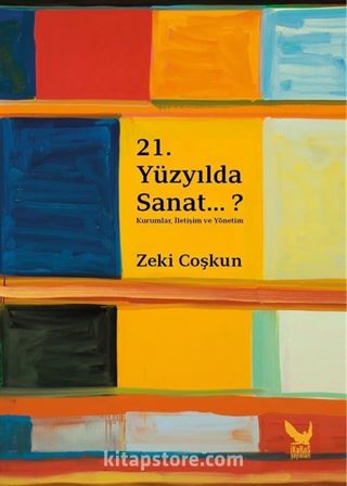 21. Yüzyılda Sanat... ?