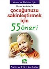 Çocuğunuzun Sakinleştirmek İçin/55 Öneri Serisi