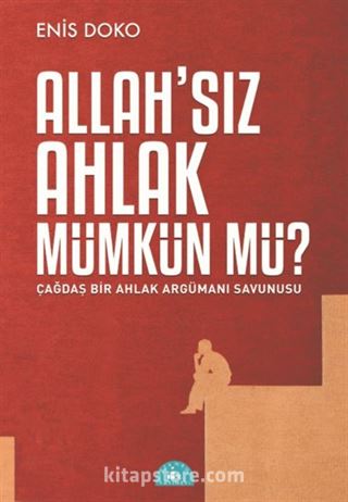 Allah'sız Ahlak Mümkün mü?