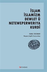 İslam, İslamizm, Dewlet u Neteweperweriya Kurdi