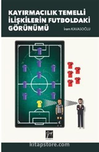 Kayırmacılık Temelli İlişkilerin Futboldaki Görünümü