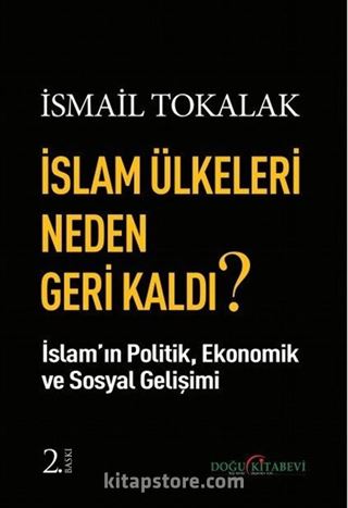 İslam Ülkeleri Neden Geri Kaldı?