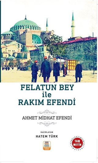 Felatun Bey ile Rakım Efendi (Sadeleştirilmiş, İnceleme, Tam Metin)