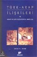 Türk-Arap İlişkileri ve Arap Milliyetçiliğinin Doğuşu