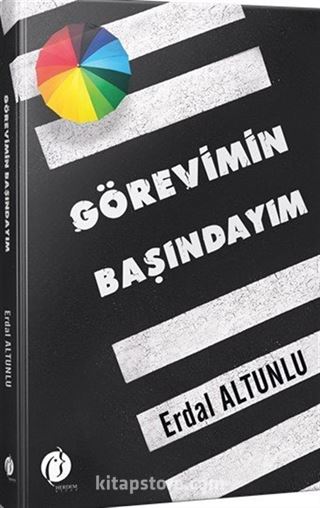 Görevimin Başındayım