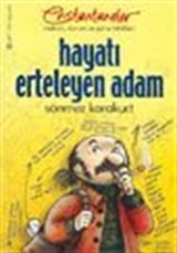 Hayatı Erteleyen Adam