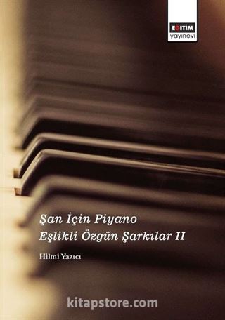 Şan İçin Piyano Eşlikli Özgün Şarkılar II