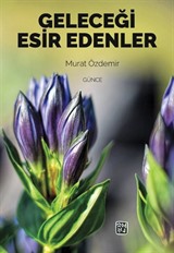 Geleceği Esir Edenler