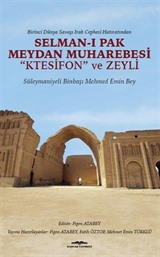 Selman-ı Pak Meydan Muharebesi 'Ktesifon' ve Zeyli