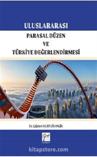 Uluslararası Parasal Düzen ve Türkiye Değerlendirmesi