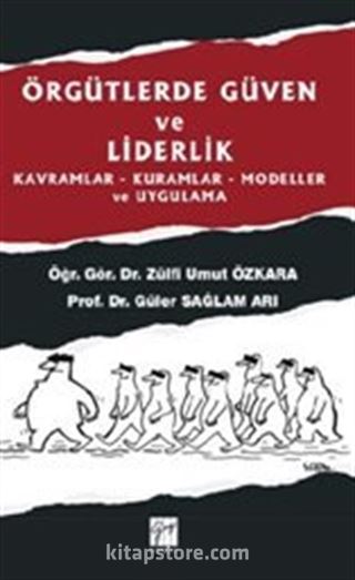 Örgütlerde Güven ve Liderlik Kavramlar-Kuramlar-Modeller ve Uygulama