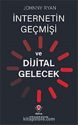 İnternetin Geçmişi ve Dijital Gelecek