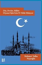 Din, Devlet, Millet: Diyanet İşleri'nin 95 Yıllık Hikayesi