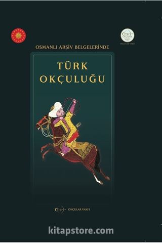 Osmanlı Arşiv Belgelerinde Türk Okçuluğu