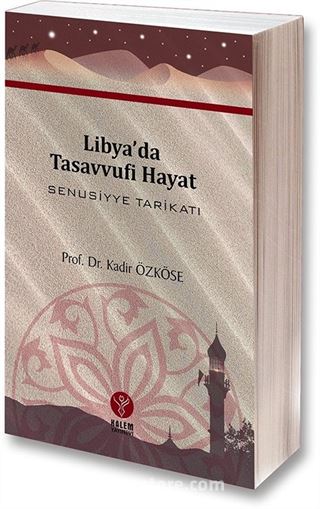 Libya'da Tasavvufi Hayat Senusiyye Tarikatı