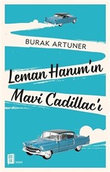 Leman Hanım'ın Mavi Cadillac'ı