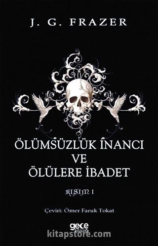 Ölümsüzlük İnancı ve Ölülere İbadet (Cilt 1)