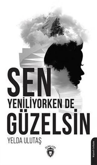 Sen Yeniliyorken De Güzelsin