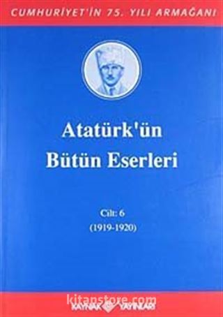 Atatürk'ün Bütün Eserleri / 6.Cilt