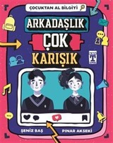 Arkadaşlık Çok Karışık / Çocuktan Al Bilgiyi