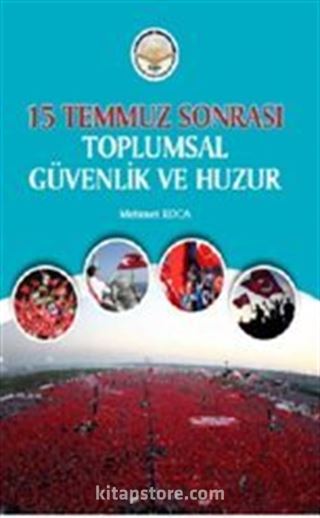 15 Temmuz Sonrası Toplumsal Güvenlik ve Huzur